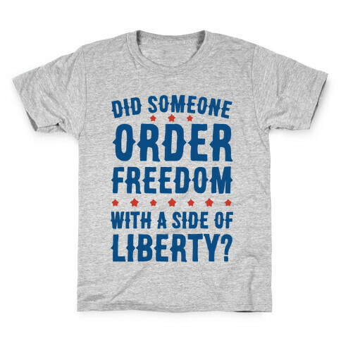 Did Someone Order Freedom Kids T-Shirt
