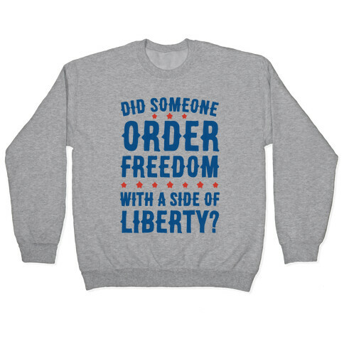 Did Someone Order Freedom Pullover