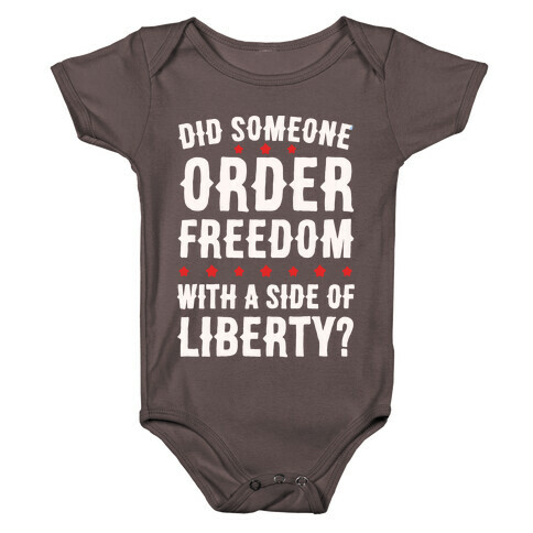 Did Someone Order Freedom White Print Baby One-Piece