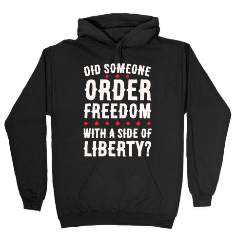 Did Someone Order Freedom White Print Hooded Sweatshirt