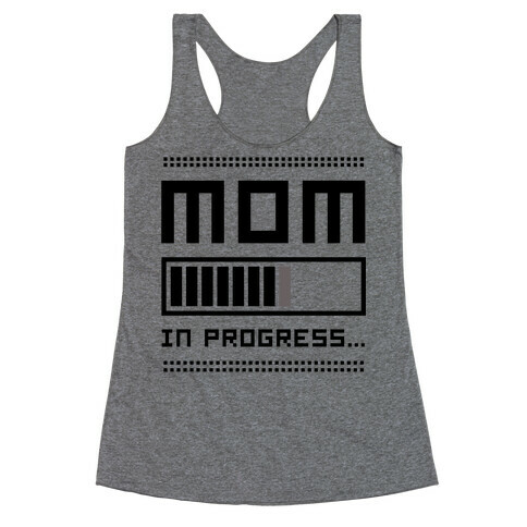 Mom in Progress Racerback Tank Top