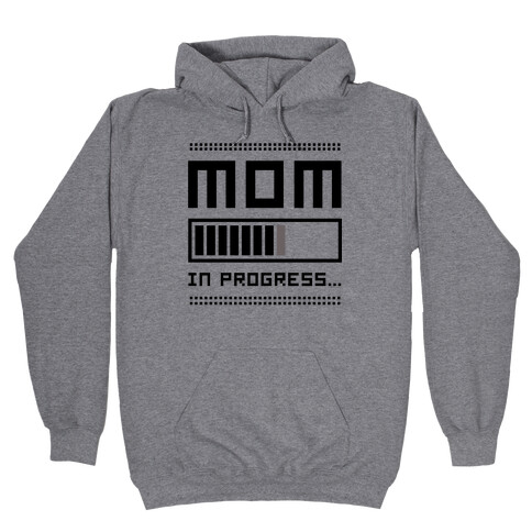 Mom in Progress Hooded Sweatshirt