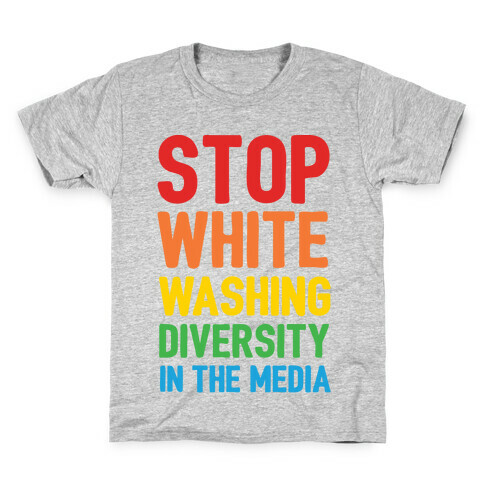 Stop Whitewashing Diversity In The Media Kids T-Shirt