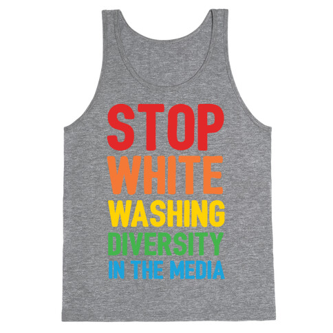 Stop Whitewashing Diversity In The Media Tank Top