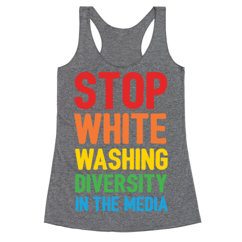 Stop Whitewashing Diversity In The Media Racerback Tank Top
