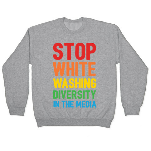Stop Whitewashing Diversity In The Media Pullover