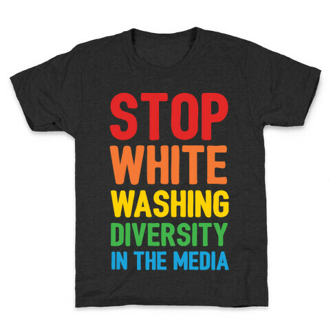 Stop Whitewashing Diversity In The Media White Print Kids T-Shirt