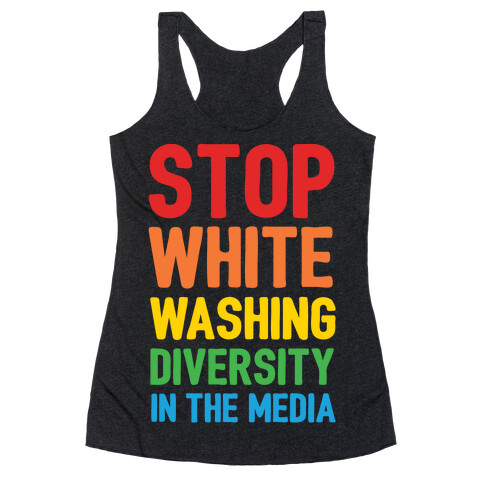 Stop Whitewashing Diversity In The Media White Print Racerback Tank Top
