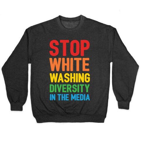 Stop Whitewashing Diversity In The Media White Print Pullover