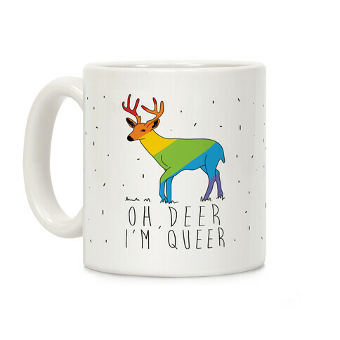 Oh Deer I'm Queer Coffee Mug