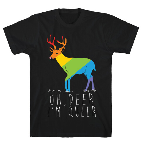 Oh Deer I'm Queer T-Shirt