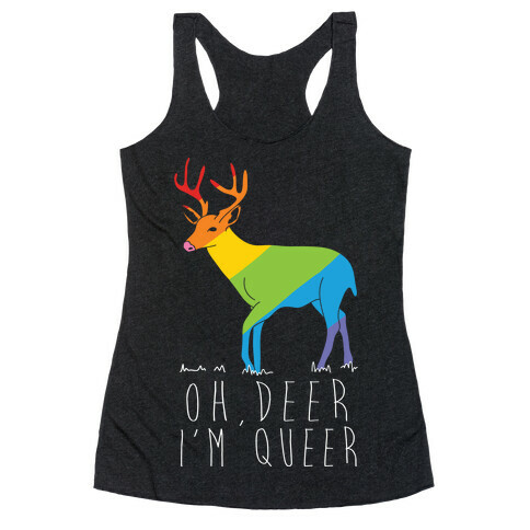Oh Deer I'm Queer Racerback Tank Top