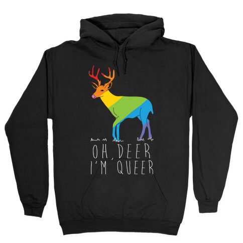 Oh Deer I'm Queer Hooded Sweatshirt