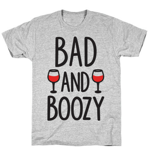 Bad And Boozy T-Shirt