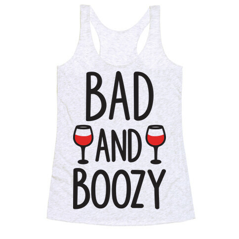 Bad And Boozy Racerback Tank Top