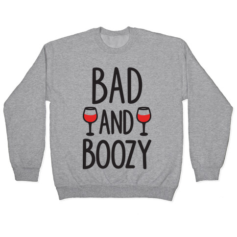 Bad And Boozy Pullover