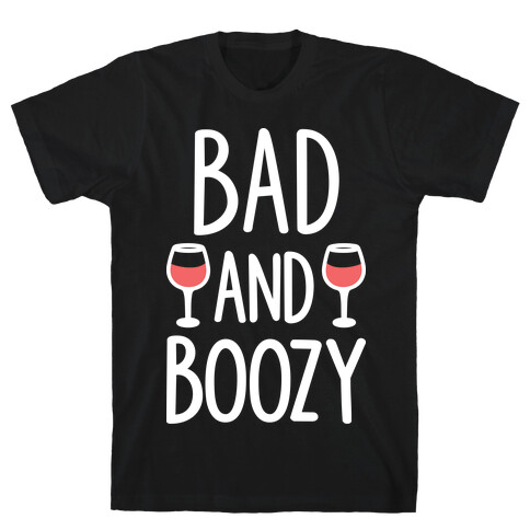 Bad And Boozy T-Shirt