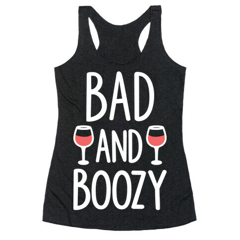 Bad And Boozy Racerback Tank Top