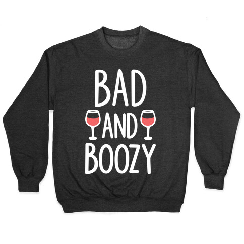 Bad And Boozy Pullover