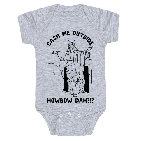 Cash Me Outside Jesus Baby One-Piece