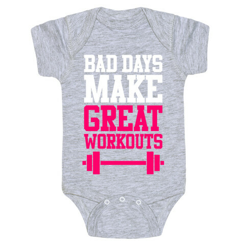 Bad Days Make Great Workouts Baby One-Piece