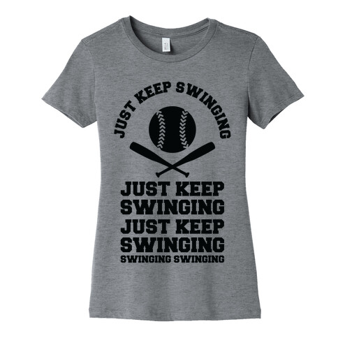 Just Keep Swinging Womens T-Shirt