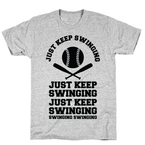 Just Keep Swinging T-Shirt