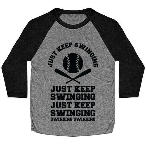 Just Keep Swinging Baseball Tee