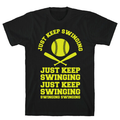 Just Keep Swinging T-Shirt