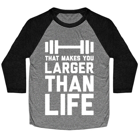 Larger Than Life Baseball Tee