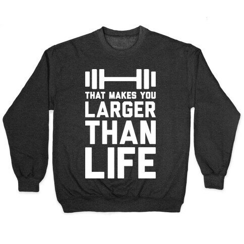 Larger Than Life Pullover