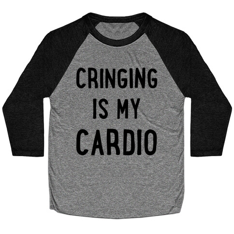 Cringing Is My Cardio Baseball Tee