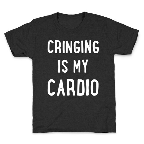 Cringing Is My Cardio White Print Kids T-Shirt