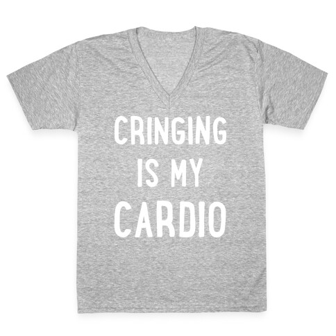 Cringing Is My Cardio White Print V-Neck Tee Shirt