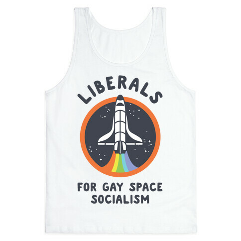 Liberals For Gay Space Socialism Tank Top