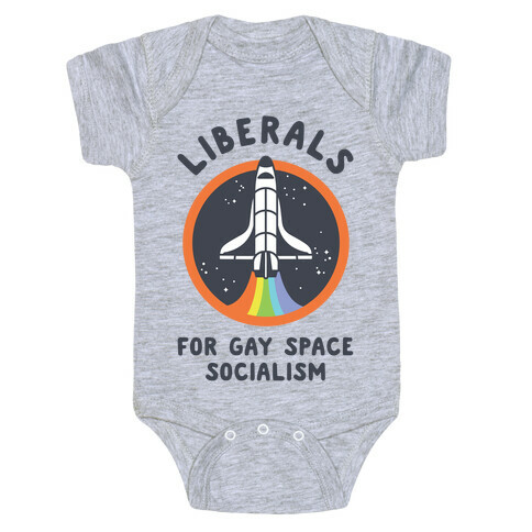 Liberals For Gay Space Socialism Baby One-Piece