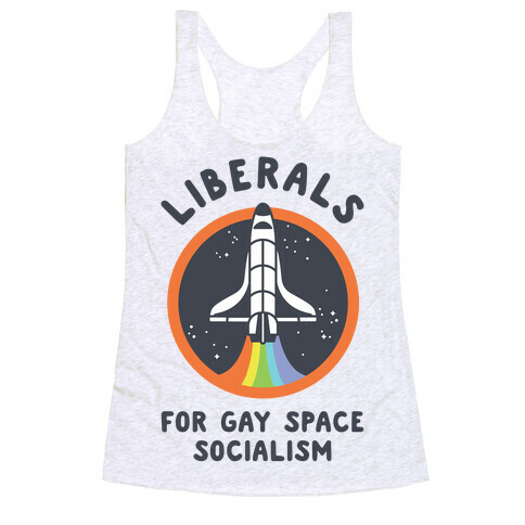 Liberals For Gay Space Socialism Racerback Tank Top