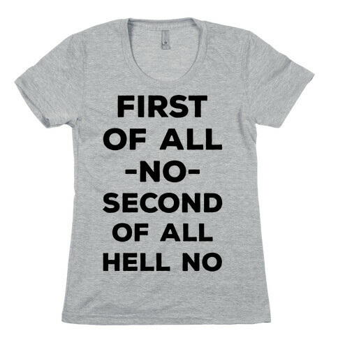 First of All No Womens T-Shirt