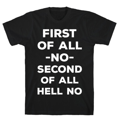 First of All No T-Shirt