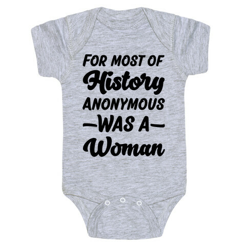 For Most of History Anonymous Was A Woman Baby One-Piece