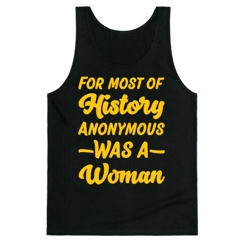 For Most of History Anonymous Was A Woman Tank Top