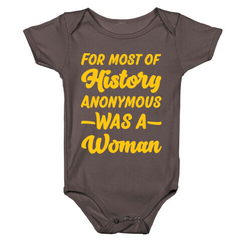 For Most of History Anonymous Was A Woman Baby One-Piece