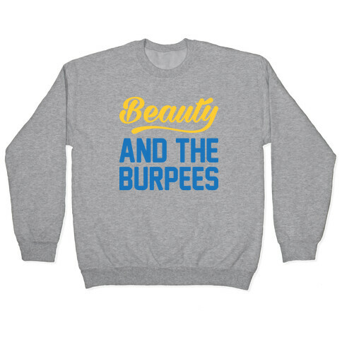 Beauty And The Burpees Pullover