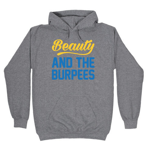 Beauty And The Burpees Hooded Sweatshirt