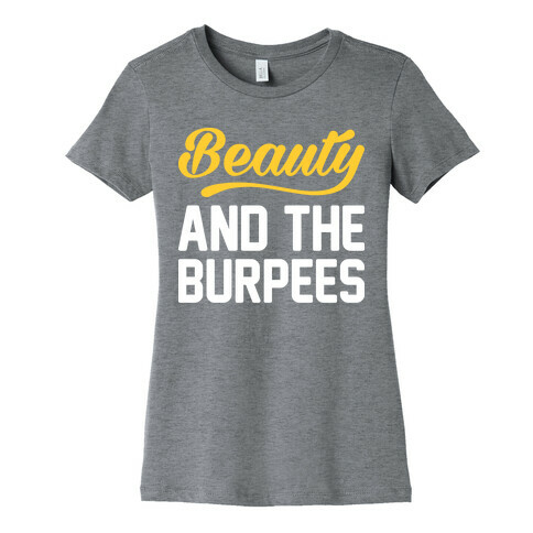 Beauty And The Burpees Womens T-Shirt