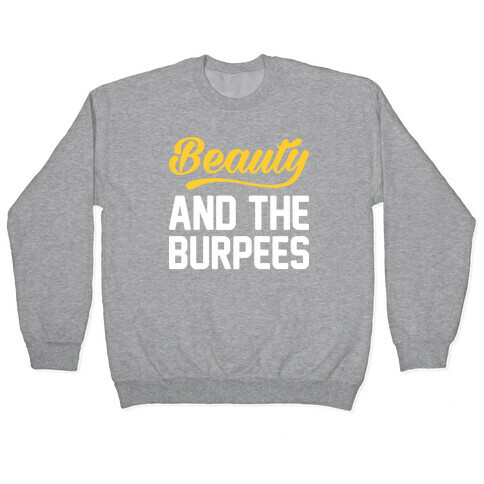 Beauty And The Burpees Pullover