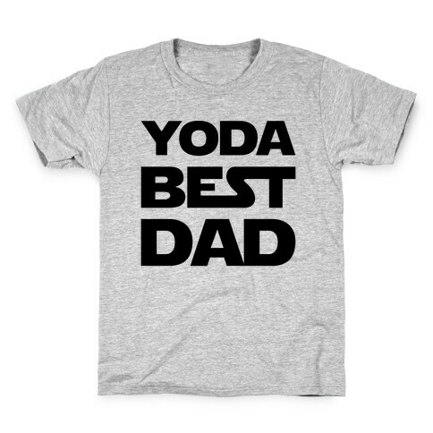 Yoda Best Dad Parody Kids T-Shirt