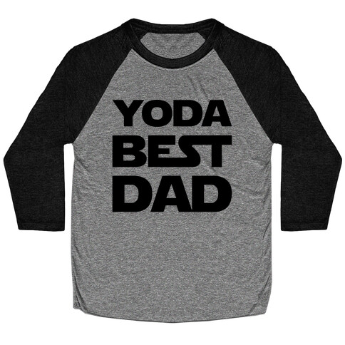 Yoda Best Dad Parody Baseball Tee