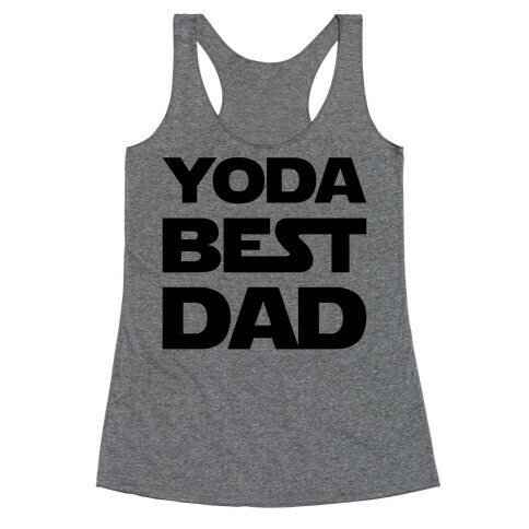 Yoda Best Dad Parody Racerback Tank Top