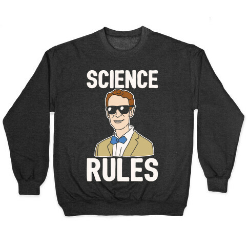 Science Rules White Print Pullover